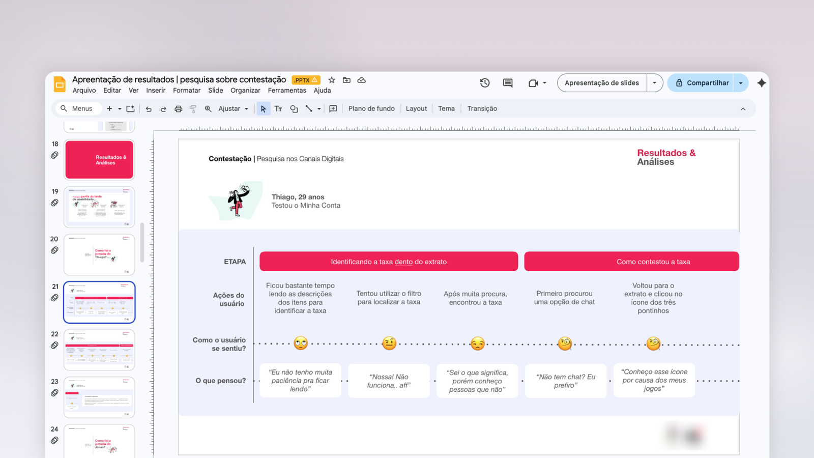 Slide de apresentação com o mapeamento de uma etapa da jornada de contestação. O slide mostra o comportamento de um usuário, suas ações para identificar uma taxa no extrato e como contestou a cobrança. Há emojis representando sentimentos e caixas de texto com pensamentos e percepções ao longo do processo.